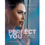 Perfect you. Как превратить жизнь в сказку