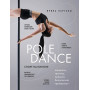 Спорт на пилоне. Pole dance. Элементы, техника, правила безопасной тренировки