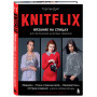 KNITFLIX. Вязание на спицах для поклонников культовых сериалов