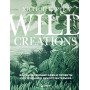 Wild Creations. Вдохновляющие идеи и проекты по созданию дикого интерьера